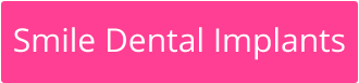 Smile Dental Implants